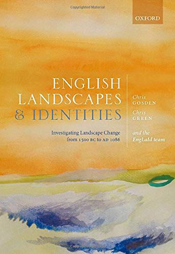 English Landscapes and Identities: Investigating Landscape Change from 1500 BC to AD 1086  Edition (PDF Instant Download)