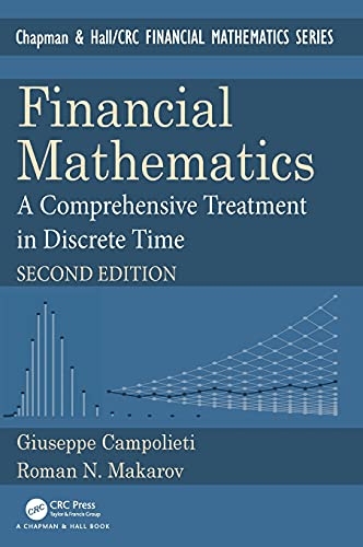 Financial Mathematics: A Comprehensive Treatment in Discrete Time (Chapman and Hall/CRC Financial Mathematics Series) 1 Edition (PDF Instant Download)