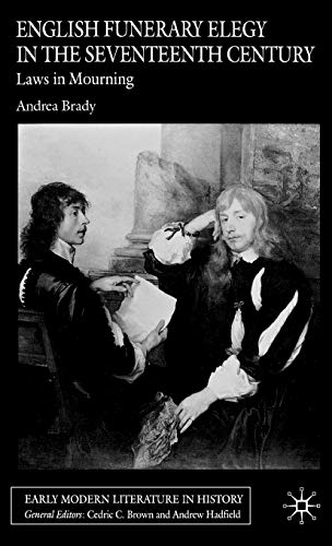 English Funerary Elegy in the Seventeenth Century: Laws in Mourning (Early Modern Literature in History)  Edition (PDF Instant Download)