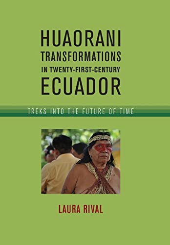 Huaorani Transformations in Twenty-First-Century Ecuador: Treks into the Future of Time 2 Edition (PDF Instant Download)