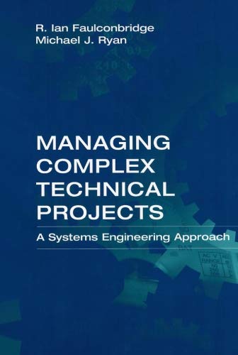 Managing Complex Technical Projects: A Systems Engineering Approach (Artech House Technology Management and Professional Development Library)  Edition (PDF Instant Download)