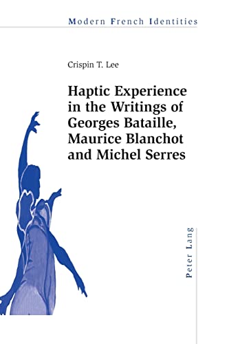 Haptic Experience in the Writings of Georges Bataille, Maurice Blanchot and Michel Serres 1 Edition (PDF Instant Download)