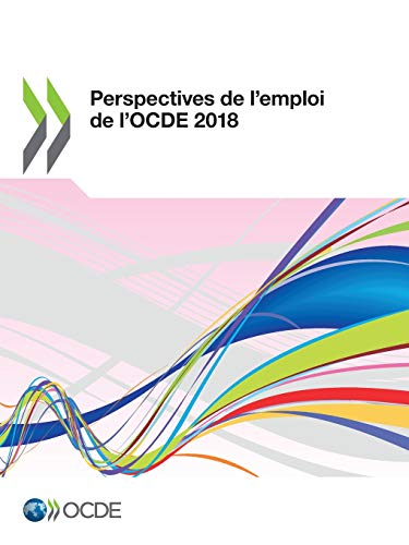 PERSPECTIVES DE L'EMPLOI DE L'OCDE 2018.  Edition (PDF Instant Download)