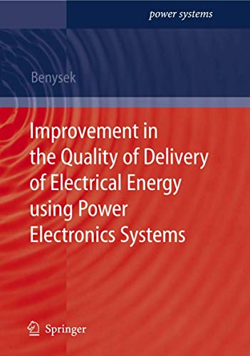 Improvement in the quality of delivery of electrical energy using power electronics systems  Edition (PDF Instant Download)