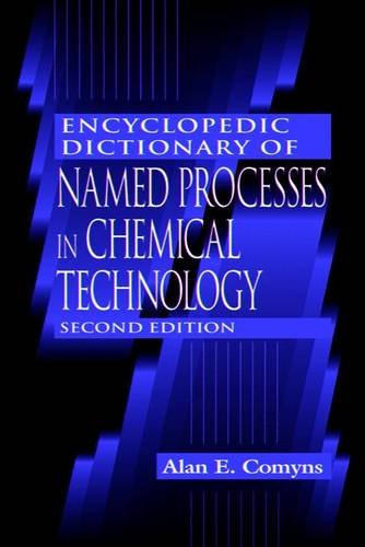 Encyclopedic Dictionary of Named Processes in Chemical Technology, Second Edition 2 Edition (PDF Instant Download)