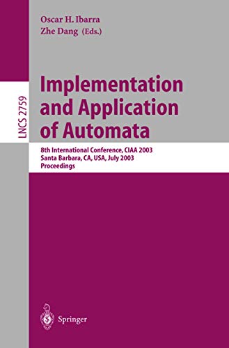 Implementation and Application of Automata: 8th International Conference, CIAA 2003 Santa Barbara, CA, USA, July 16–18, 2003 Proceedings 1 Edition (PDF Instant Download)