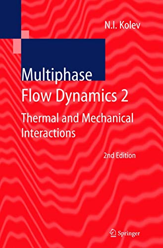 Multiphase Flow Dynamics 2: Thermal and Mechanical Interactions (v. 2) 2nd Edition (PDF Instant Download)