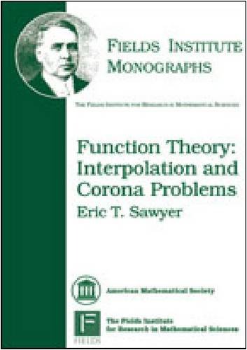 Function Theory: Interpolation and Corona Problems (Fields Institute Monographs 25)    Edition (PDF Instant Download)