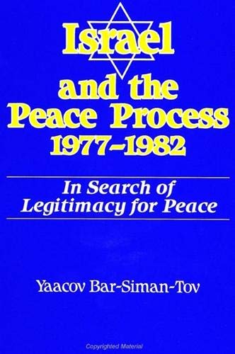 Israel and the Peace Process, 1977-1982: In Search of Legitimacy for Peace  Edition (PDF Instant Download)