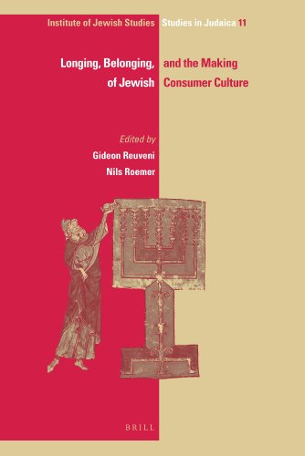 Longing, Belonging, and the Making of Jewish Consumer Culture (Ijs Studies in Judaica)   1 Edition (PDF Instant Download)