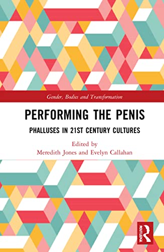 Performing the Penis: Phalluses in 21st Century Cultures  Edition (PDF Instant Download)