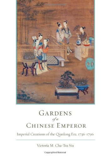 Gardens of a Chinese Emperor: Imperial Creations of the Qianlong Era, 1736-1796  Edition (PDF Instant Download)