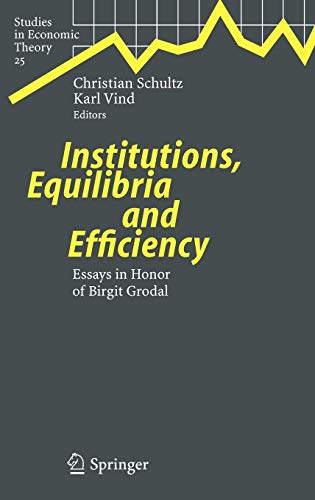 Institutions, Equilibria and Efficiency: Essays in Honor of Birgit Grodal (Studies in Economic Theory) 1 Edition (PDF Instant Download)