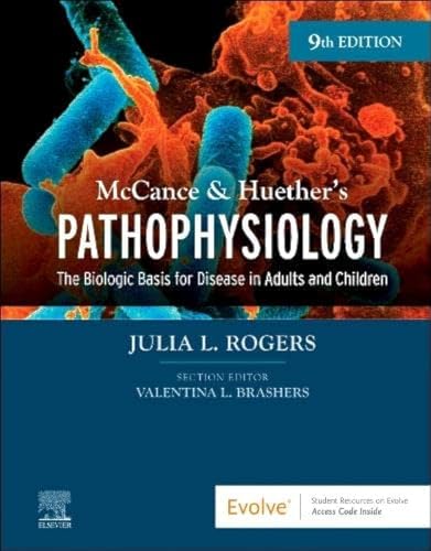 McCance &; Huether’s Pathophysiology: The Biologic Basis for Disease in Adults and Children