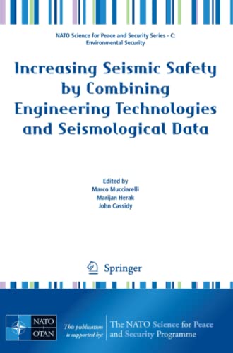 Increasing Seismic Safety by Combining Engineering Technologies and Seismological Data (NATO Science for Peace and Security Series C: Environmental Security) 1 Edition (PDF Instant Download)