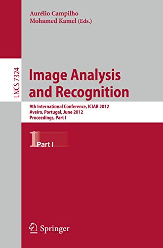 Image Analysis and Recognition: 9th International Conference, ICIAR 2012, Aveiro, Portugal, June 25-27, 2012. Proceedings, Part II 1 Edition (PDF Instant Download)