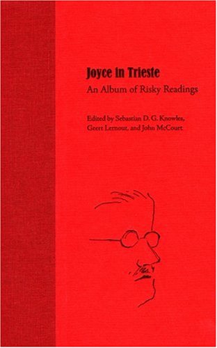 Joyce in Trieste: An Album of Risky Readings 1st Edition (PDF Instant Download)