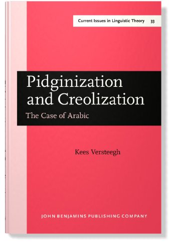 Pidginization and Creolization: The Case of Arabic 1st Edition (PDF Instant Download)