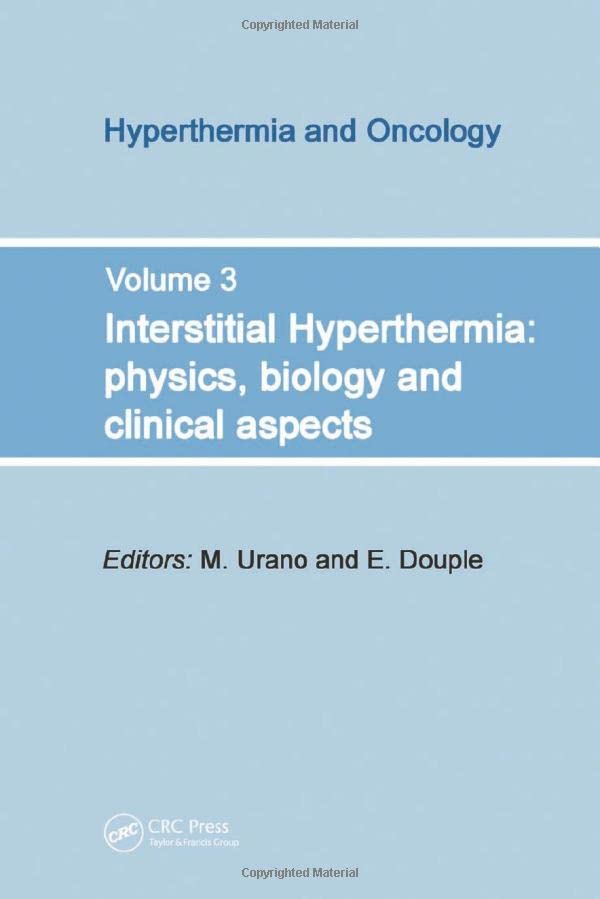 Interstitial Hyperthermia: Physics, Biology and Clinical Aspects  Edition (PDF Instant Download)