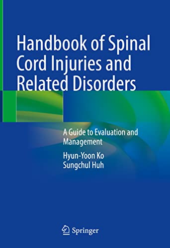 Handbook of Spinal Cord Injuries and Related Disorders: A Guide to Evaluation and Management 1 Edition (PDF Instant Download)