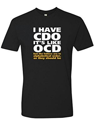 T HAVE CDO IT'S LIKE OCD T-SHIRTT HAVE CDO IT'S LIKE OCD T-SHIRT For Men And Women