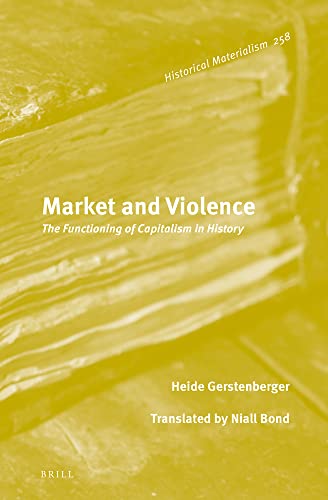Market and Violence: The Functioning of Capitalism in History  Edition (PDF Instant Download)