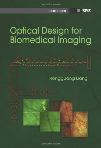 Optical Design for Biomedical Imaging (SPIE Press Monograph Vol. PM203)  Edition (PDF Instant Download)