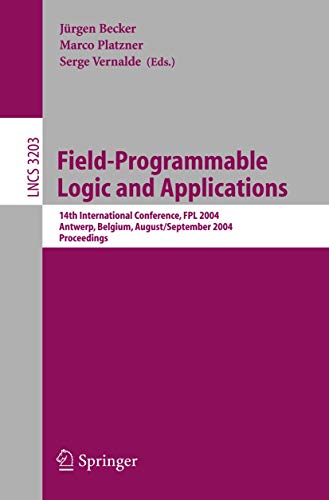 Field Programmable Logic and Application: 14th International Conference, FPL 2004, Leuven, Belgium, August 30-September 1, 2004. Proceedings 1 Edition (PDF Instant Download)