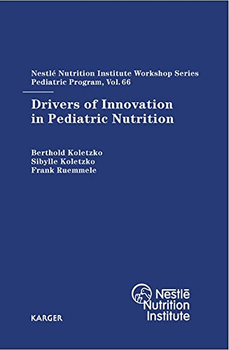 Drivers of Innovation in Pediatric Nutrition: 66th Nestle Nutrition Institute Workshop, Pediatric Program, Sanya, November 2009 (Nestle Nutrition Workshop Series: Pediatric Program)   1 Edition (PDF Instant Download)