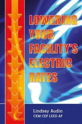 Lowering Your Facility's Electric Rates  Edition (PDF Instant Download)