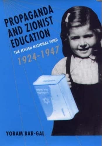 Propaganda and Zionist Education: The Jewish National Fund 1924 - 1947  Edition (PDF Instant Download)