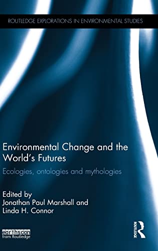 Environmental Change and the World's Futures: Ecologies, Ontologies and Mythologies 1 Edition (PDF Instant Download)