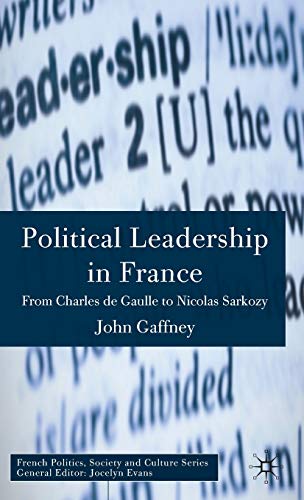 Political leadership in France: from Charles de Gaulle to Nicolas Sarkozy 1. publ. in paperback Edition (PDF Instant Download)