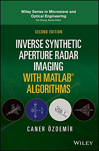 Inverse Synthetic Aperature Radar Imaging with MATLAB Algorithms (Wiley Series in Microwave and Optical Engineering) 2 Edition (PDF Instant Download)