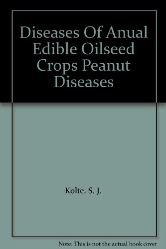 Diseases of annual edible oilseed crops vol II Rapeseed-mustard and sesame diseases 1 Edition (PDF Instant Download)