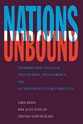 Nations Unbound: Transnational Projects, Postcolonial Predicaments, and Deterritorialized Nation-States 1 Edition (PDF Instant Download)