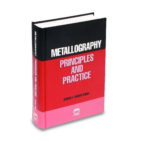Metallography : principles and practice [2nd printing] Edition (PDF Instant Download)