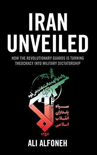 Iran Unveiled: How the Revolutionary Guards Is Transforming Iran from Theocracy into Military Dictatorship  Edition (PDF Instant Download)