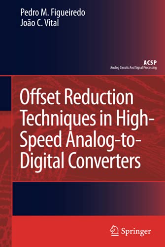 Offset Reduction Techniques in High-Speed Analog-to-Digital Converters: Analysis, Design and Tradeoffs  1 Edition (PDF Instant Download)