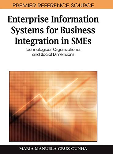 Enterprise Information Systems for Business Integration in SMEs: Technological, Organizational, and Social Dimensions (Advances in Information Resources Management (Airm) Book Series) 1 Edition (PDF Instant Download)