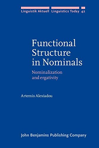 Functional Structure in Nominals: Nominalization and Ergativity (Linguistik Aktuell   Linguistics Today)  Edition (PDF Instant Download)