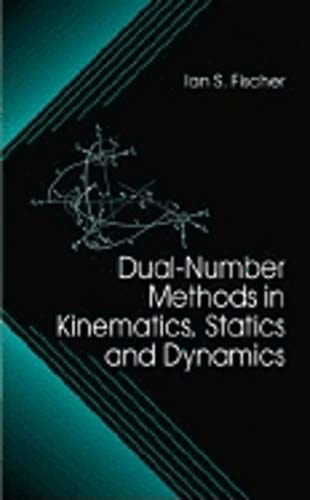 Dual-Number Methods in Kinematics, Statics and Dynamics 1 Edition (PDF Instant Download)