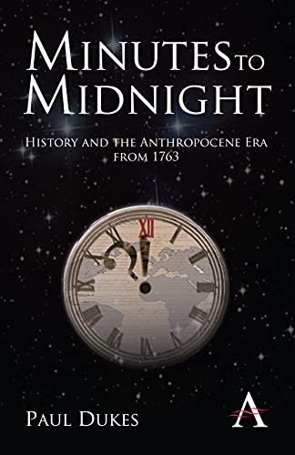 Minutes to Midnight: History and the Anthropocene Era from 1763   First Edition (PDF Instant Download)