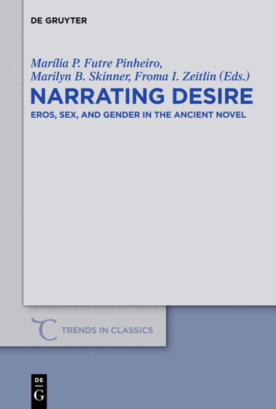 Narrating Desire: Eros, Sex, and Gender in the Ancient Novel  Edition (PDF Instant Download)