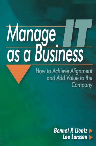 Manage IT as a Business: How to Achieve Alignment and Add Value to the Company 1 Edition (PDF Instant Download)