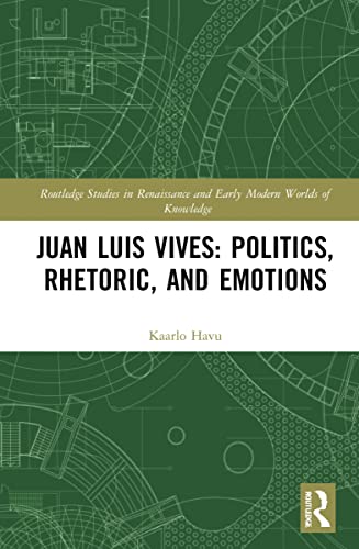 Juan Luis Vives: Politics, Rhetoric, and Emotions  Edition (PDF Instant Download)