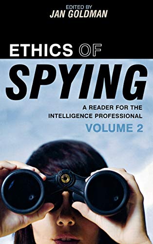 Ethics of Spying: A Reader for the Intelligence Professional, Volume 2 (Scarecrow Professional Intelligence Education Series)  Edition (PDF Instant Download)