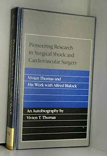 Pioneering Research in Surgical Shock and Cardiovascular Surgery: Vivien T. Thomas and His Work With Alfred Blalock    Edition (PDF Instant Download)