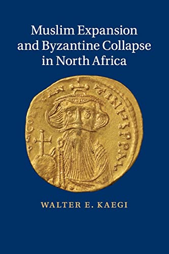 Muslim Expansion and Byzantine Collapse in North Africa  Edition (PDF Instant Download)