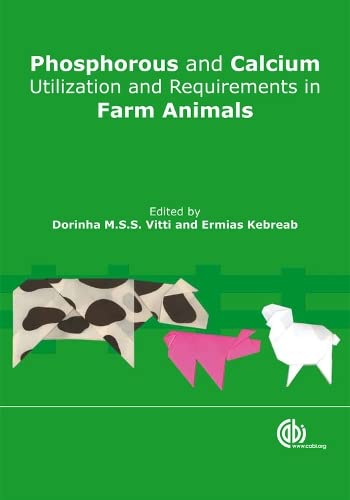 Phosphorus and Calcium Utilization and Requirements in Farm Animals First Edition (PDF Instant Download)